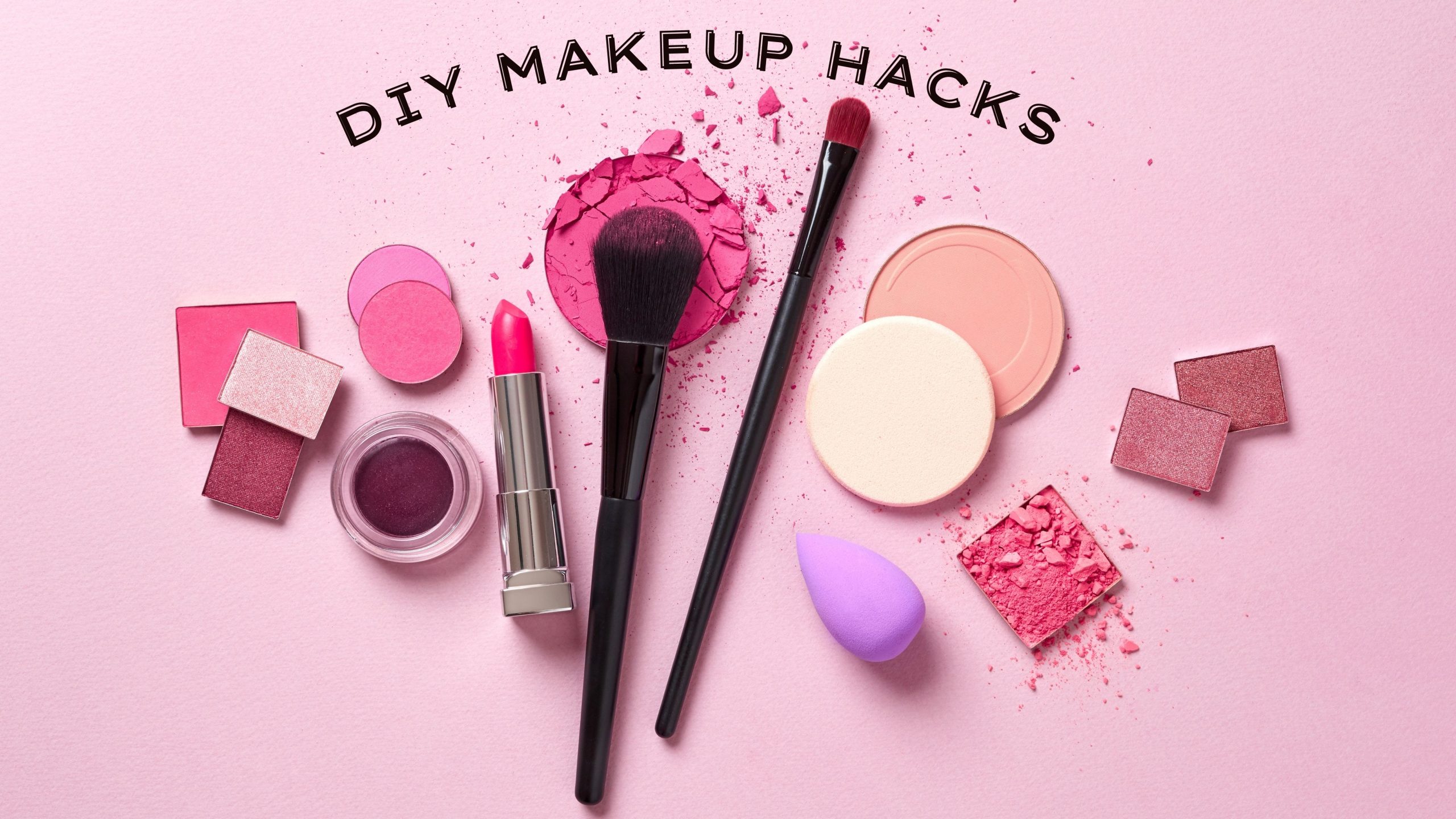 DIY Makeup Hacks